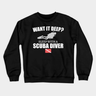 Want It Deep Sleep With A Diver Crewneck Sweatshirt